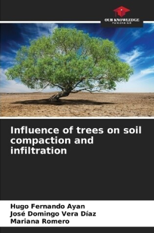 Cover of Influence of trees on soil compaction and infiltration