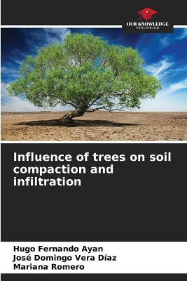 Book cover for Influence of trees on soil compaction and infiltration