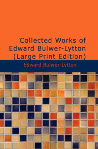 Cover of Collected Works of Edward Bulwer-Lytton