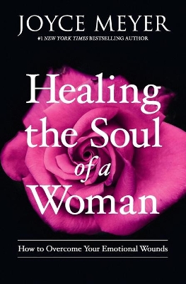 Book cover for Healing the Soul of a Woman: How to Overcome Your Emotional Wounds