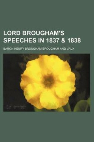 Cover of Lord Brougham's Speeches in 1837 & 1838