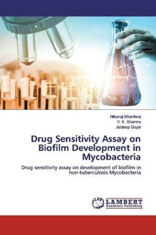 Cover of Drug Sensitivity Assay on Biofilm Development in Mycobacteria