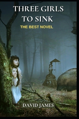 Book cover for Three Girls to Sink - The Best Novel