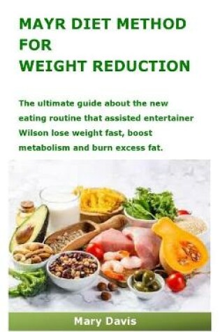 Cover of Mayr Diet Method for Weight Reduction