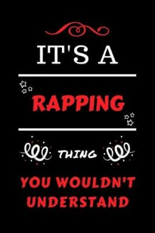 Cover of It's A Rapping Thing You Wouldn't Understand