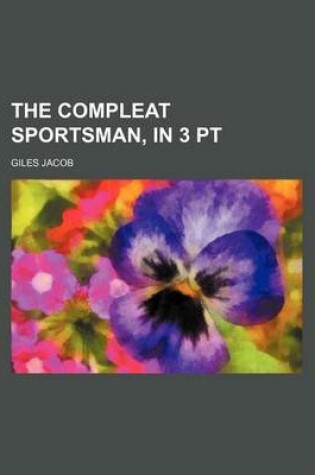 Cover of The Compleat Sportsman, in 3 PT