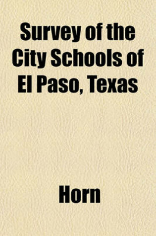 Cover of Survey of the City Schools of El Paso, Texas