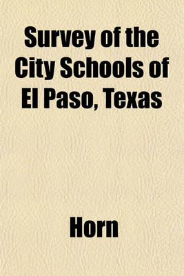 Book cover for Survey of the City Schools of El Paso, Texas