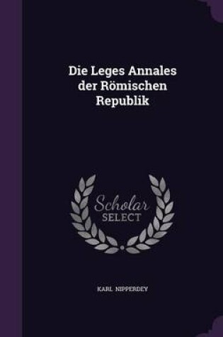 Cover of Die Leges Annales Der Romischen Republik