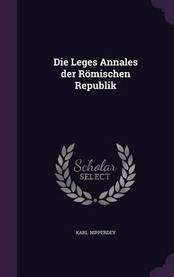 Book cover for Die Leges Annales Der Romischen Republik