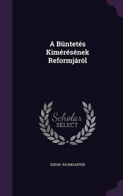 Book cover for A Buntetes Kimeresenek Reformjarol