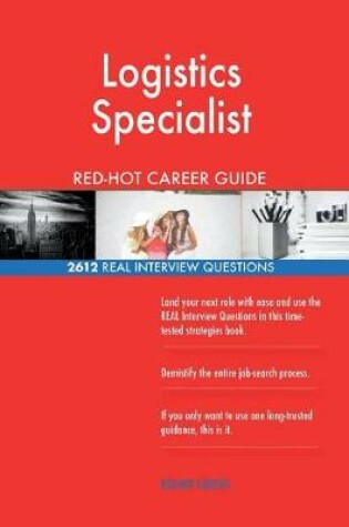 Cover of Logistics Specialist Red-Hot Career Guide; 2612 Real Interview Questions