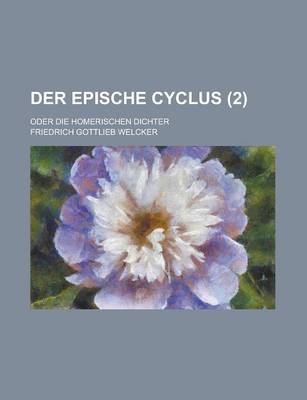 Book cover for Der Epische Cyclus; Oder Die Homerischen Dichter (2 )