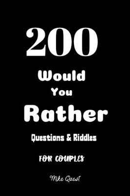 Book cover for 200 Would You Rather Questions&Riddles For Couples