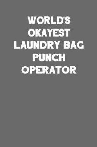 Cover of World's Okayest Laundry Bag Punch Operator
