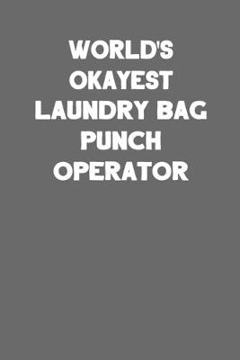 Book cover for World's Okayest Laundry Bag Punch Operator