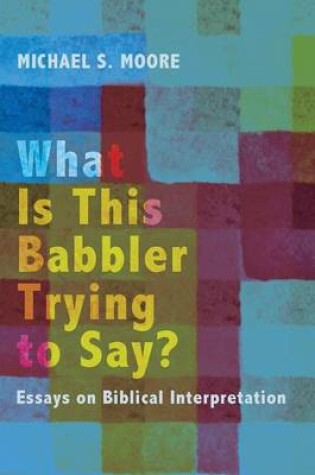 Cover of What Is This Babbler Trying to Say?