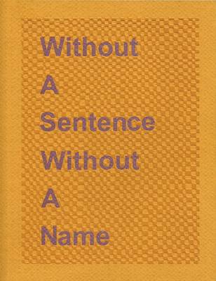 Book cover for Without a Sentence Without a Name