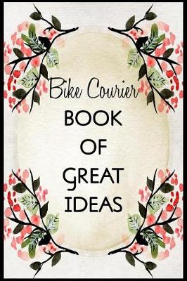 Book cover for Bike Courier Book of Great Ideas