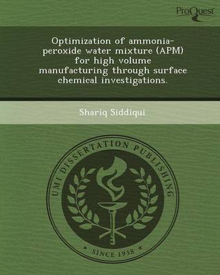 Book cover for Optimization of Ammonia-Peroxide Water Mixture (APM) for High Volume Manufacturing Through Surface Chemical Investigations