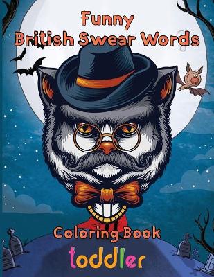 Book cover for Funny British Swear Words Coloring Book toddler