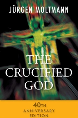 Cover of The Crucified God - 40th Anniversary Edition