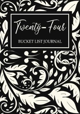 Book cover for Twenty-four Bucket List Journal