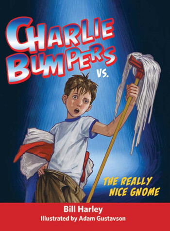 Book cover for Charlie Bumpers vs. the Really Nice Gnome