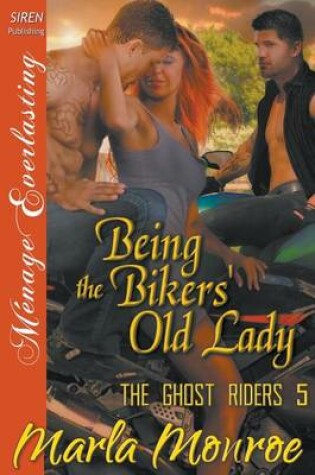 Cover of Being the Bikers' Old Lady [The Ghost Riders 5] (Siren Publishing Menage Everlasting)