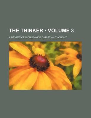 Book cover for The Thinker (Volume 3); A Review of World-Wide Christian Thought