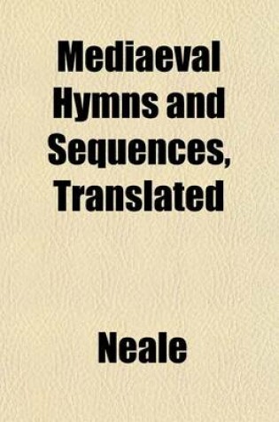 Cover of Mediaeval Hymns and Sequences, Translated