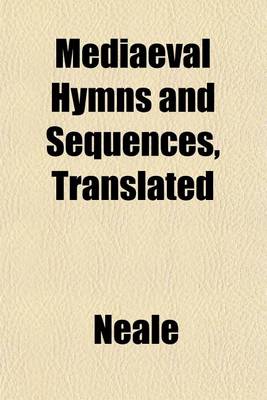 Book cover for Mediaeval Hymns and Sequences, Translated