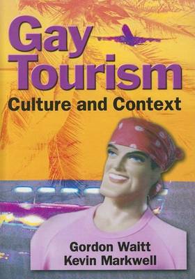 Book cover for Gay Tourism: Culture and Context