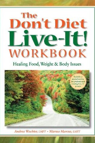 Cover of The Don't Diet, Live-It! Workbook