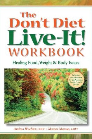 Cover of The Don't Diet, Live-It! Workbook