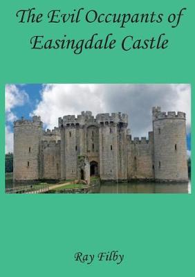 Book cover for The Evil Occupants of Easingdale Castle