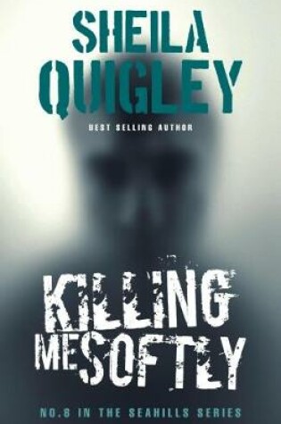 Cover of KILLING ME SOFTLY