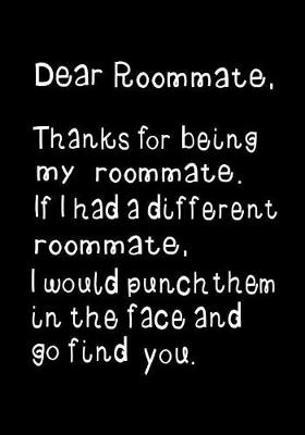 Book cover for Dear Roommate, Thanks for Being My Roommate