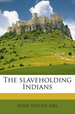 Cover of The Slaveholding Indians