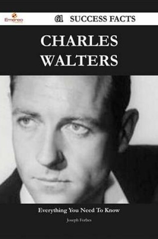 Cover of Charles Walters 61 Success Facts - Everything You Need to Know about Charles Walters