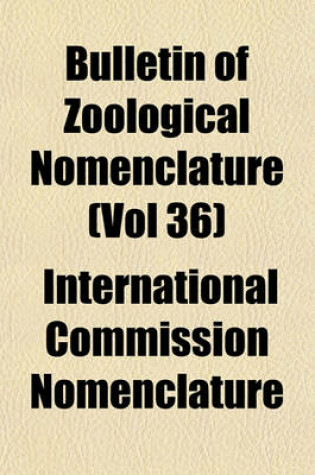 Cover of Bulletin of Zoological Nomenclature (Vol 36)