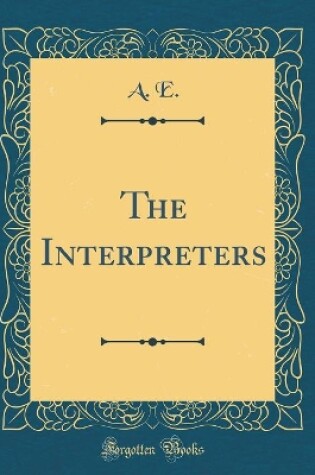 Cover of The Interpreters (Classic Reprint)