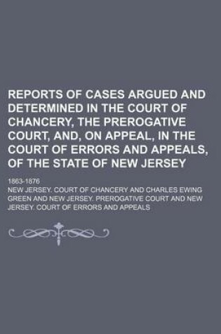 Cover of Reports of Cases Argued and Determined in the Court of Chancery, the Prerogative Court, And, on Appeal, in the Court of Errors and Appeals, of the State of New Jersey (Volume 5); 1863-1876