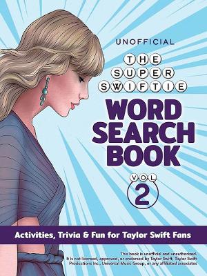 Book cover for The Unofficial Super Swiftie Word Search Book (Volume 2)