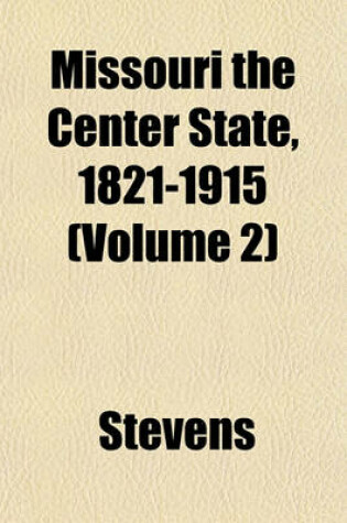 Cover of Missouri the Center State, 1821-1915 (Volume 2)