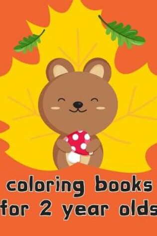 Cover of coloring books for 2 year olds