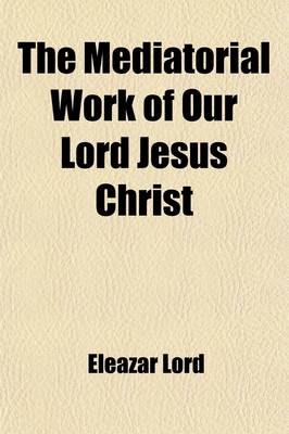 Book cover for The Mediatorial Work of Our Lord Jesus Christ