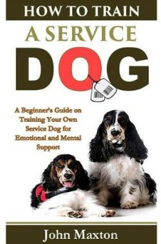 Cover of How to Train a Service Dog