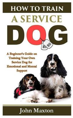 Cover of How to Train a Service Dog
