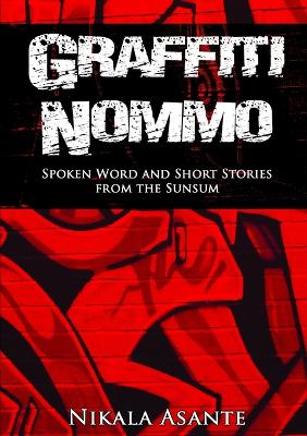 Book cover for Graffiti Nommo: Spoken Word and Short Stories from the Sunsum